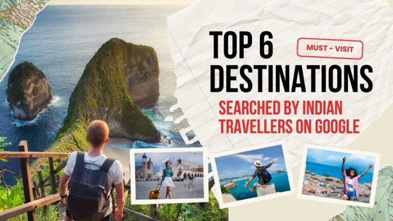 discover-the-top-6-destinations-searched-by-indian-travellers-on-google