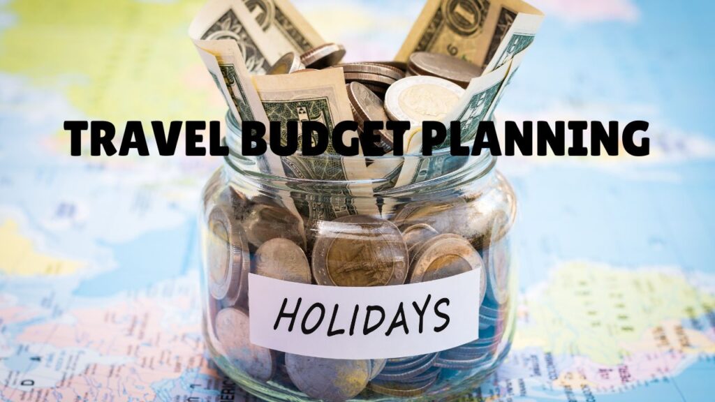 10-travel-budget-planning-tips-to-enjoy-more-while-spending-less