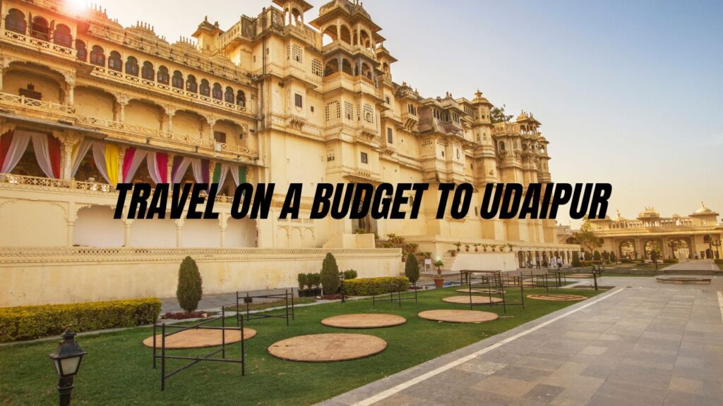 udaipur-travel-guide-on-a-budget-rajasthan-tour