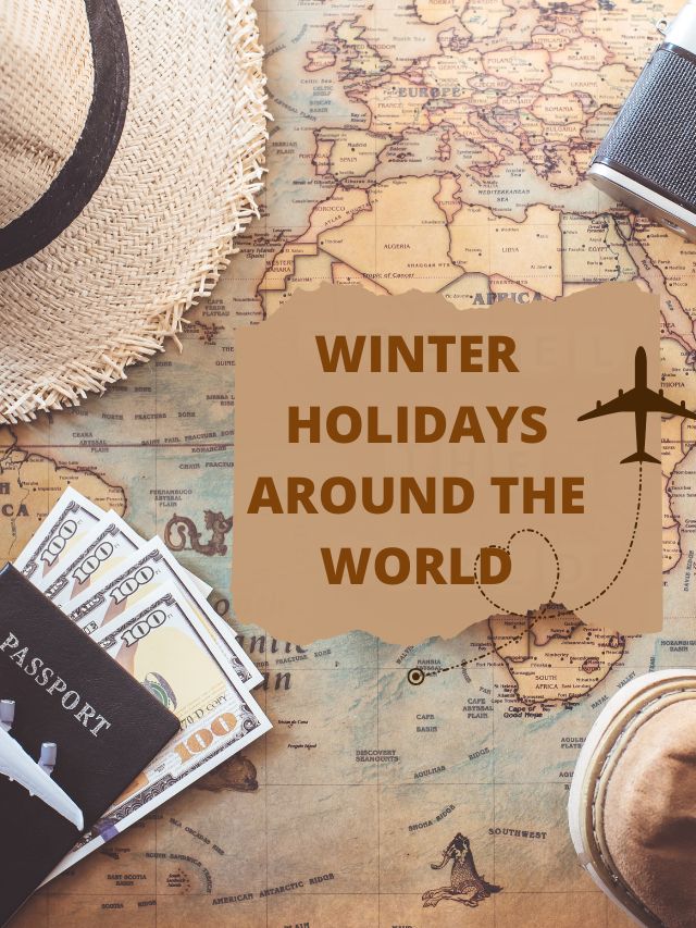 Winter Holidays Around The World