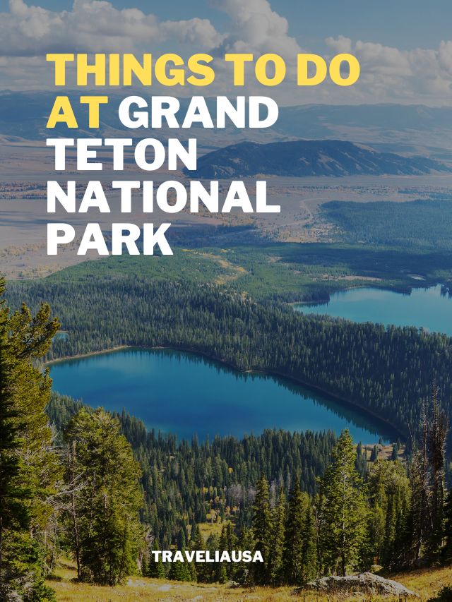 Things To Do At Grand Teton National Park